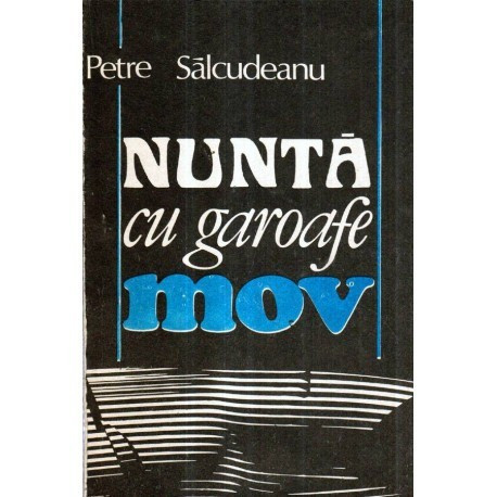 Petre Salcudeanu - Nunta cu garoafe mov - roman - 121114