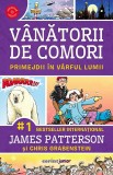 Vanatorii De Comori Vol.4: Primejdii In Varful Lumii - James Patterson, Chris Grabenstein