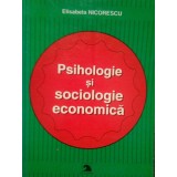 Elisabeta Nicorescu - Psihologie si sociologie economica (semnata) (Editia: 2003)