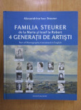Familia STEURER de la Maria si Iosef la Robert. 4 generatii de artisti 200 ill.