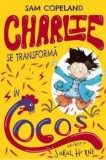 Cumpara ieftin Charlie se transforma in cocos/Sam Copeland