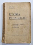ISTORIA PEDAGOGIEI , de C. NARLY , VOLUMUL I : CRESTINISMUL ANTIC , EVUL MEDIU , RENASTEREA , APARUTA 1935 , PREZINTA URME DE UZURA , COTOR DEFECT