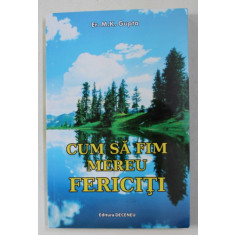 CUM SA FIM MEREU FERICITI de M.K. GUPTA , 2008