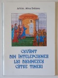 CUVANT DIN INTELEPCIUNEA LUI DUMNEZEU CATRE TINERI de ARHIM . MINA DOBZEU , 2006