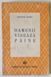 OAMENII VISEAZA PAINE de IERONIM SERBU , 1945
