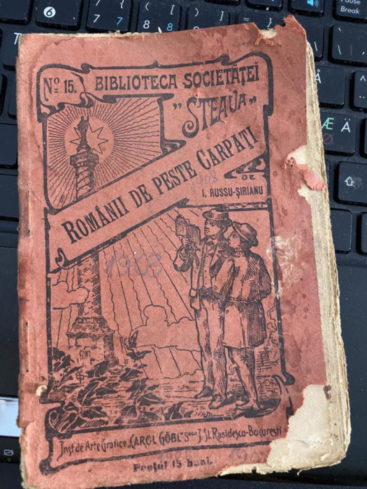 ROMANII DE PESTE CARPATI de I. RUSSU-SIRIANU 1908 Bucuresci CR