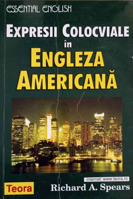 EXPRESII COLOCVIALE IN ENGLEZA AMERICANA-RICHARD A. SPEARS-239785