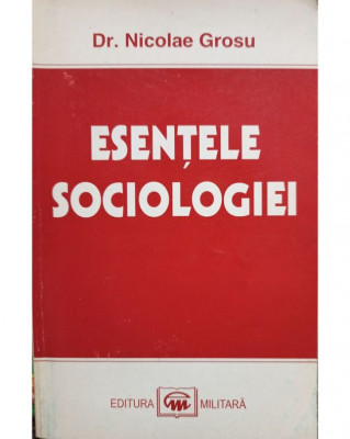 Nicolae Grosu - Esentele sociologiei (semnata) (1997) foto