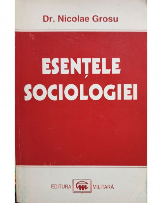 Nicolae Grosu - Esentele sociologiei (semnata) (1997)