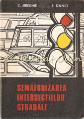 Semaforizarea Intersectiilor Stradale - C. Jireghie, T. Danci foto