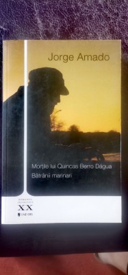 Jorge Amado - Morțile lui Quincas Berro Dagua. Bătr&amp;acirc;nii marinari foto