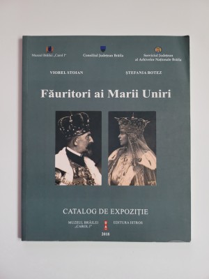 CATALOG REGALITATE FAURITORI AI MARII UNIRI, MUZEUL BRAILEI CAROL I, 2018 foto