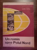 myh 38s - Aurel Lecca - Un romin spre Polul Nord - ed 1965