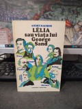 Andre Maurois, Lelia sau viața lui George Sande, editura Univers, București 1971, 248