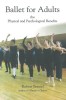 Ballet for Adults: The Physical and Psychological Benefits