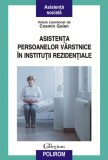 Cumpara ieftin Asisten&Aring;&pound;a persoanelor v&Atilde;&cent;rstnice &Atilde;&reg;n institu&Aring;&pound;ii reziden&Aring;&pound;iale