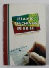 ISLAMIC TEACHINGS IN BRIEF by ALLAMAH SAYYID MUHAMMAD HUSAYN TABATABA &#039;I , 2004