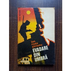 Ion Rusu Sirianu - Evadare din umbra