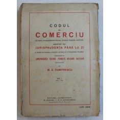 CODUL DE COMERCIU ADNOTAT CU JURISPRUDENTA PANA LA ZI - M. A. DUMITRESCU VOL.I