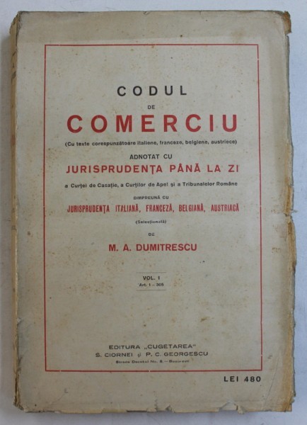 CODUL DE COMERCIU ADNOTAT CU JURISPRUDENTA PANA LA ZI - M. A. DUMITRESCU VOL.I