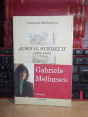 GABRIELA MELINESCU - JURNAL SUEDEZ II (1984-1989) , POLIROM , 2002 foto