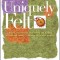 Uniquely Felt: Dozens of Techniques from Fulling and Shaping to Nuno and Cobweb, Includes 46 Creative Projects
