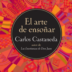 El Arte De Ensonar | Carlos Castaneda
