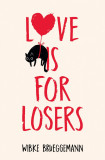 Love is for Losers | Wibke Brueggemann, Pan Macmillan