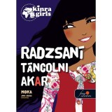 Kinra Girls 4. Radzsani t&aacute;ncolni akar - Moka