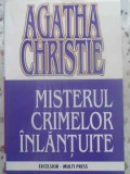 Misterul Crimelor Inlantuite - Agatha Christie, Editura Excelsior 1996, Carte Politista, Romana, Paperback