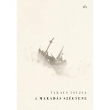 A marad&aacute;s sz&eacute;gyene - Tak&aacute;cs Zsuzsa