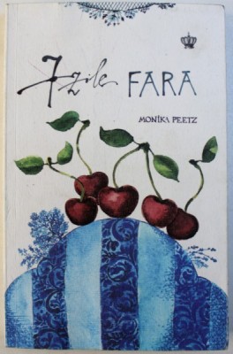 7 ZILE FARA de MONIKA PEETZ, 2014 foto