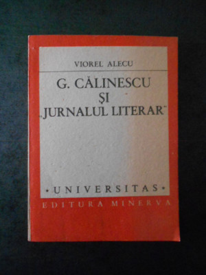 VIOREL ALECU - G. CALINESCU SI JURNALUL LITERAR foto