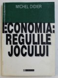 ECONOMIA - REGULILE JOCULUI de MICHEL DIDIER , 1998
