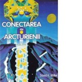 Conectarea cu Arcturienii - DAVID MILLER, George Acu