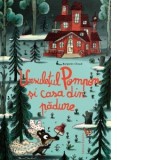 Ursuletul Pompon si casa din padure - Patricia Radulescu, Benjamin Chaud