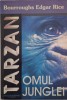 Tarzan. Omul junglei - Edgar Rice Burroughs - Carte Copii, Povesti, Editie Noua/Anticariat