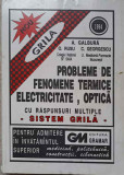 PROBLEME DE FENOMENE TERMICE, ELECTRICITATE, OPTICA CU RASPUNSURI MULTIPLE. SISTEM GRILA-O. RUSU, A. GALBURA, C.