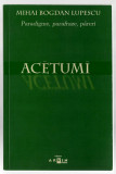 Acetumi - Paradigme, parafraze, pareri - Mihai Bogdan Lupescu, Ed, Arvin, 2006