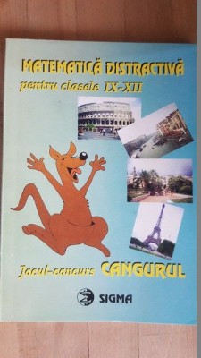 Matematica distractiva pentru clasele IX-XII. Jocul-concurs Cangurul foto