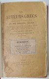 LES AUTEURS GRECS PAR DEUX TRADUCTIONS FRANCAISES , HERODOTE , MORCEAUX CHOISIS , TEXT IN GREACA SI FRANCEZA , 1901