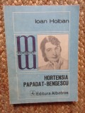 HORTENSIA PAPADAT-BENGESCU-IOAN HOLBAN