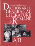Dictionar General al Literaturii Romane Vol 1 A-B - Eugen Simion, Univers Enciclopedic, 2004, Cartonat, 21x28cm