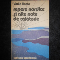 Vasile Ileasa - Repere nordice si alte note de calatorie (1981)