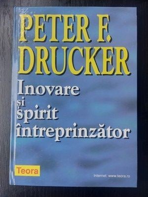 Inovare si spirit intreprinzator- Peter F. Drucker
