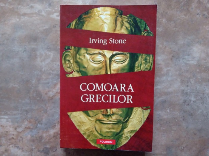 Irving Stone - Comoara Grecilor, 2011