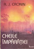 Cheile Imparatiei - A.J. Cronin, Roman Beletristica, 275 pagini, Editura 1992