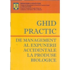 Ghid practic de management al expunerii accidentale la produse biologice