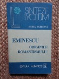 EMINESCU ORIGINILE ROMANTISMULUI-AUREL PETRESCU