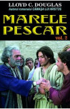 Marele pescar Vol.2 - Lloyd C. Douglas